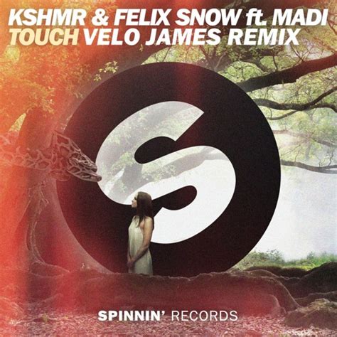 Stream Kshmr And Felix Snow Touch Ft Madi Velo James Remix By Velo