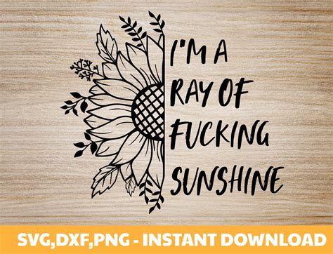 i m a ray of fucking sunshine svg half sunflower svg etsy