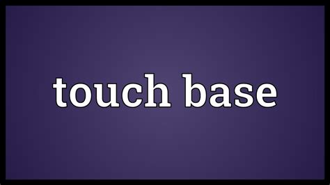 Find 10 synonyms for out of touch and other similar words that you can use instead based on 2 separate contexts from our thesaurus. Touch base Meaning - YouTube