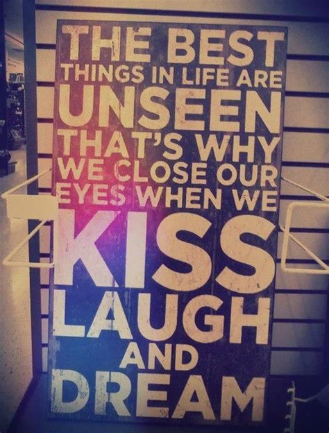 The Best Things Are Unseen Cute Quotes Words Wonderful Words