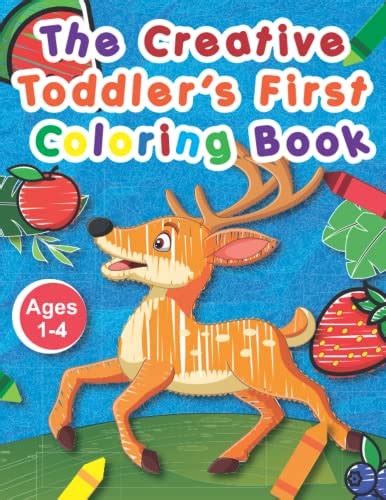 The Creative Toddlers First Coloring Book First Big And Easy Coloring