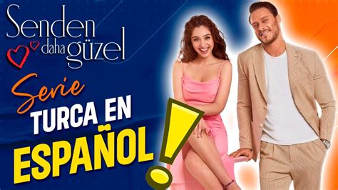 SENDEN DAHA GÜZEL Serie Turca en ESPAÑOL MAS HERMOSA QUE TU YouTube