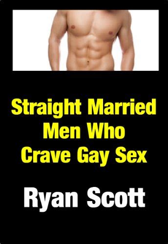 straight married men who crave gay sex an erotik gay sex story ebook scott ryan