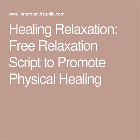 Healing Relaxation Free Relaxation Script To Promote Physical Healing