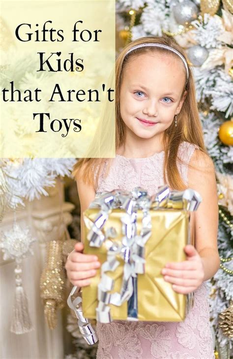 Great T Ideas For Kids That Arent Toys Some For All Ages