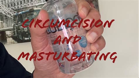 Circumcision And Masturbation Youtube