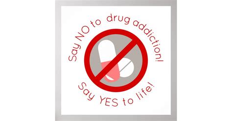 Say No To Drugs Say Yes To Life Drug Addiction Poster Zazzle