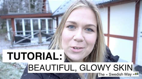beautiful glowy skin the swedish way 🇬🇧 in english youtube