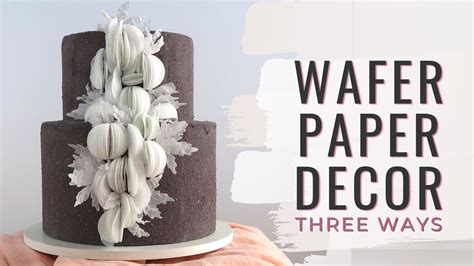 How To Make Modern Wafer Paper Cake Decorations Easy Techniques
