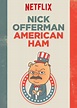 Nick Offerman: American Ham (2013) - FilmAffinity