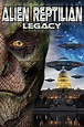 Alien Reptilian Legacy (2015) - Posters — The Movie Database (TMDB)