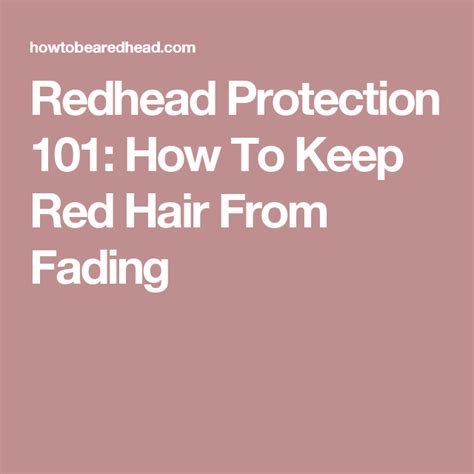 Redhead Protection 101 How To Keep Red Hair From Fading Red Hair