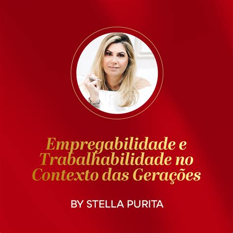 Empregabilidade E Trabalhabilidade No Contexto Das Gerações Grupo Mfn