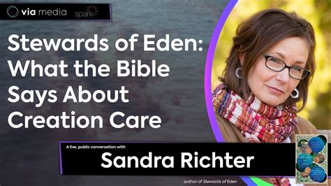 Stewards Of Eden What The Bible Says About Creation Care Wsandy Richter Youtube