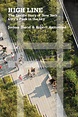 Joshua David : High Line: The Inside Story of New York City's Park in ...