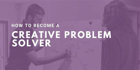 How to Become a Creative Problem Solver - Purple Ink HR | JoyPowered ...