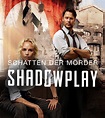 Schatten der Mörder - Shadowplay (5) - ZDFmediathek