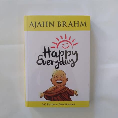 Jual Buku Happy Everyday Ajahn Brahm Ehipassiko Foundation Shopee