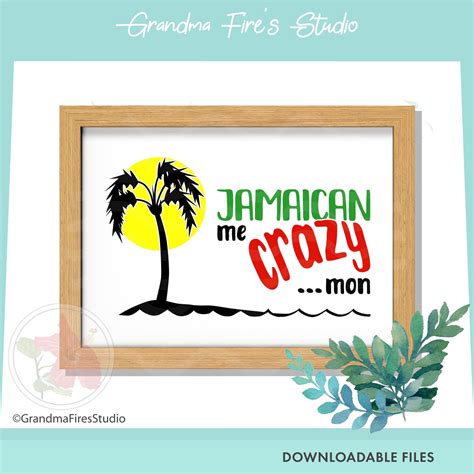 Funny Saying Svg Jamaican Me Crazy Mon Cute Jamaican Saying Etsy