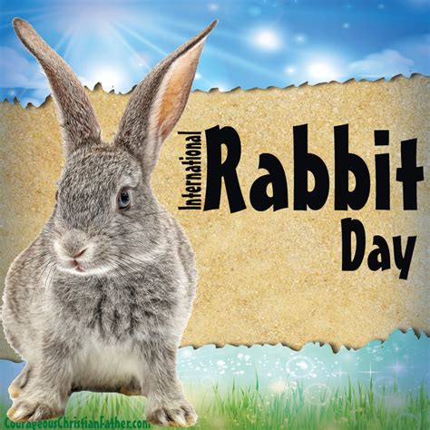 International Rabbit Day Courageous Christian Father
