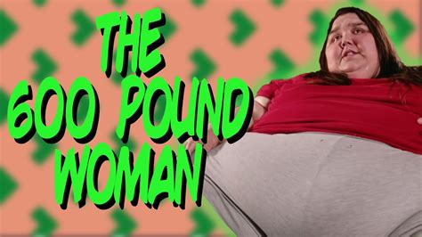Greentext Stories The 600 Pound Woman Youtube
