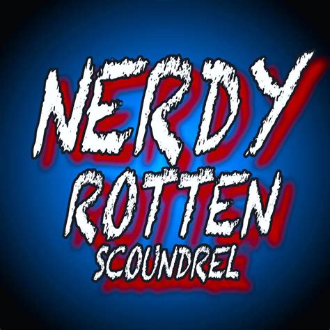 Nerdy Rotten Scoundrel