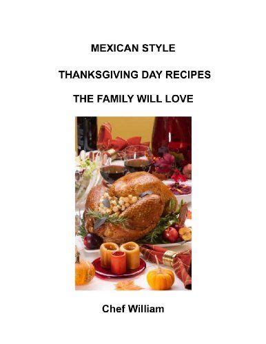 No traditional thanksgiving dinner would be complete without turkey! While Thanksgiving is not a Mexican Holiday, many Mexican families living in the United Sta ...