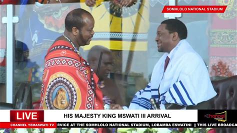 His Majesty King Mswati Iii Has Arrived Somhlolo National Stadium