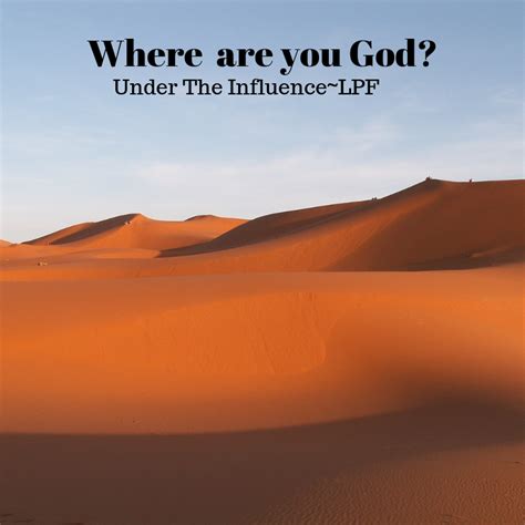 Where Are You God Under The Influence
