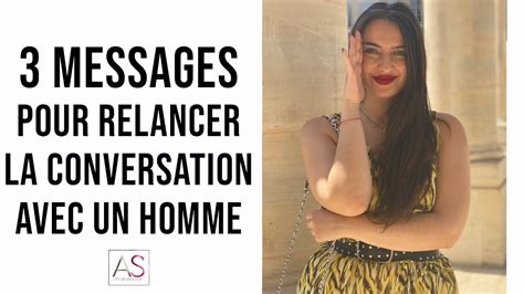 3 messages pour RELANCER la conversation avec un homme ! - YouTube