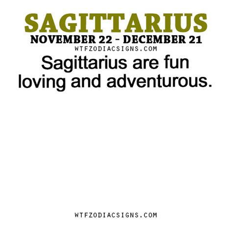 Sagittarius Are Fun Loving And Adventurous Wtf Fun Zodiac Signs