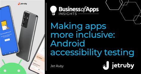 Making Apps More Inclusive Android Accessibility Testing Business Of