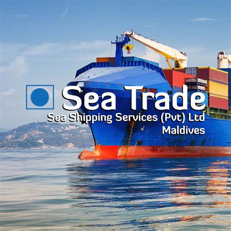 Sea Shipping Services Pvt Ltd Maldives Sea Trade Agencies Pvt