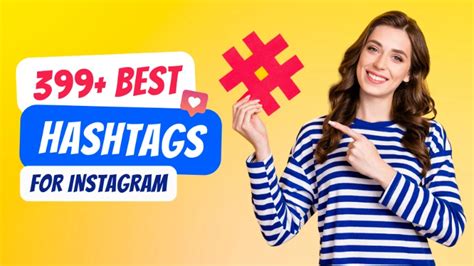 399 Best Instagram Hashtags To Get More Likes In 2023