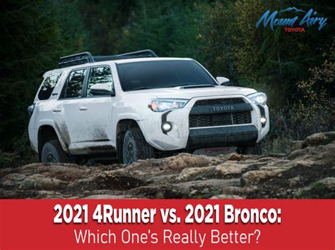 2021 4runner Vs 2021 Bronco Which Ones Really Better Mount Airy
