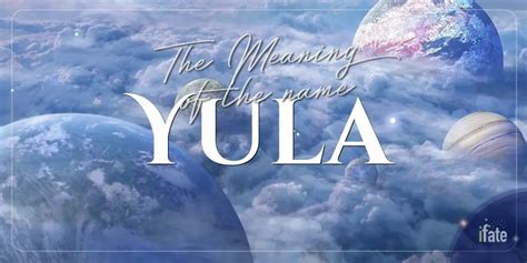 The Name Yula What It Means And Why Numerologists Love It