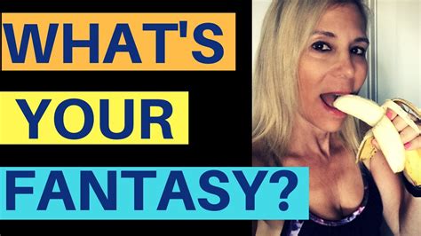 5 Fantasies To Share What S Your Ultimate Fantasy Is Fantasy Good For Your Relationship Youtube