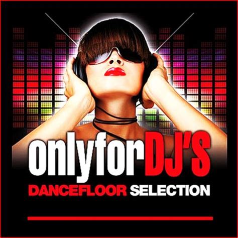 Only For Dj S The Dancefloor Selection Cd2 Mp3 Buy Full Tracklist