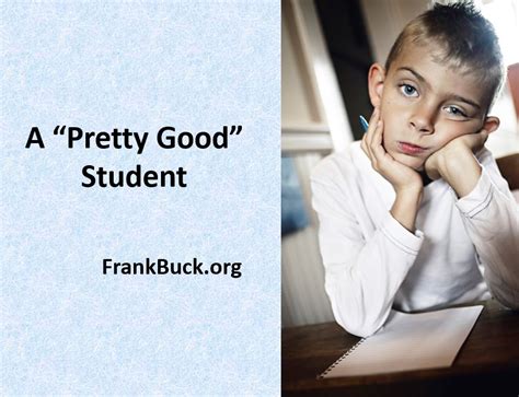 A Pretty Good Student Frank Buck Consulting