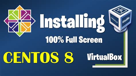 How To Install Centos 8 On Virtualbox 100 Full Screen Youtube