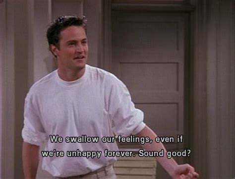 44 Reasons Why Youre Chandler Bing Friends Quotes Movie Quotes Tv