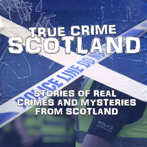 True Crime Scotland Listen Via Stitcher For Podcasts