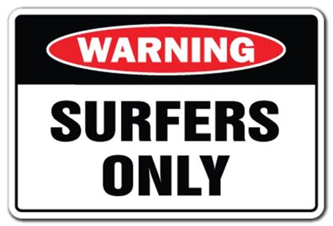 Surfers Only Sign Indooroutdoor Funny Home Décor For Garages