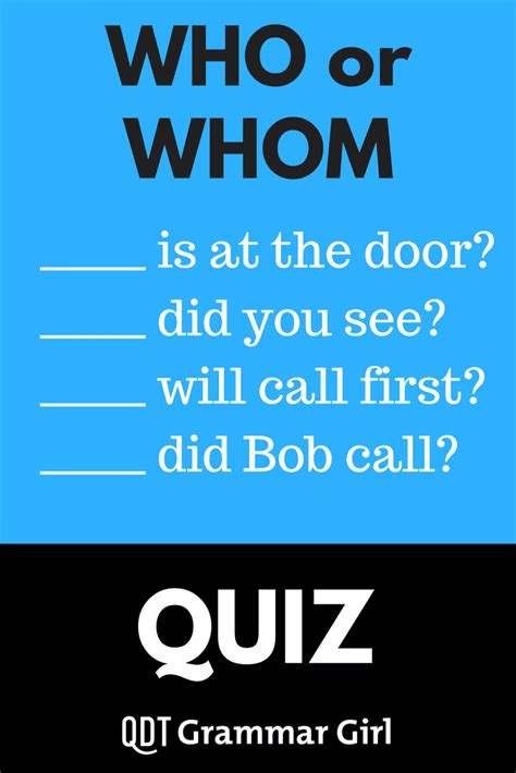 When do you use who vs. Who Versus Whom Quiz :: Quick and Dirty Tips