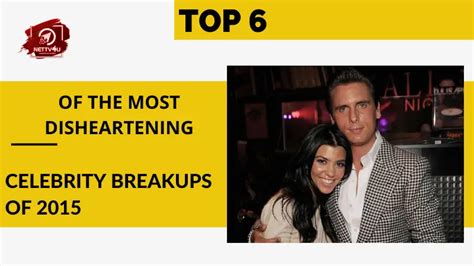 Heartbreaking Celebrity Breakups Of 2015 Our Top 6