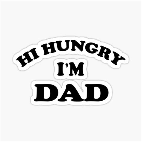 Hi Hungry I M Dad Sticker For Sale By Maachouk01 Redbubble