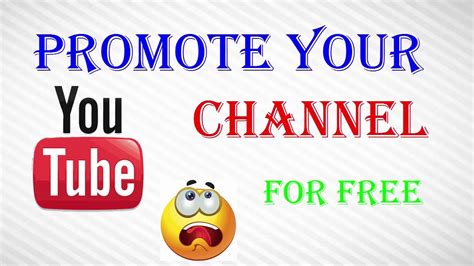 How To Advertise Your Youtube Channel For Free Promote Your Channel