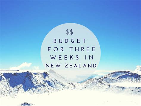 Budget For Three Weeks In New Zealand The Little Backpacker New