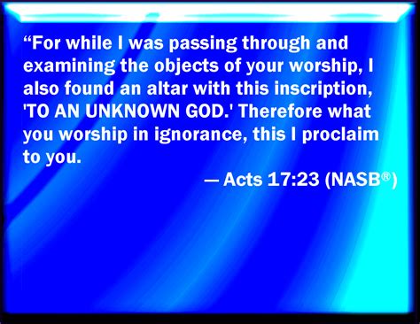 Acts 1723 For As I Passed By And Beheld Your Devotions I Found An