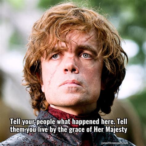 Tyrion Lannister Tell Your People What Happened Here Tell Them You